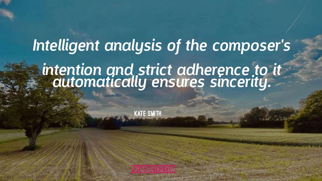 Kate Smith Quotes: Intelligent analysis of the composer's