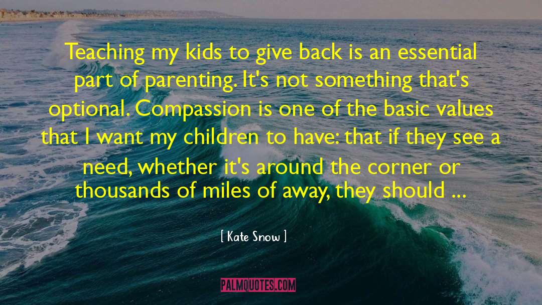 Kate Snow Quotes: Teaching my kids to give