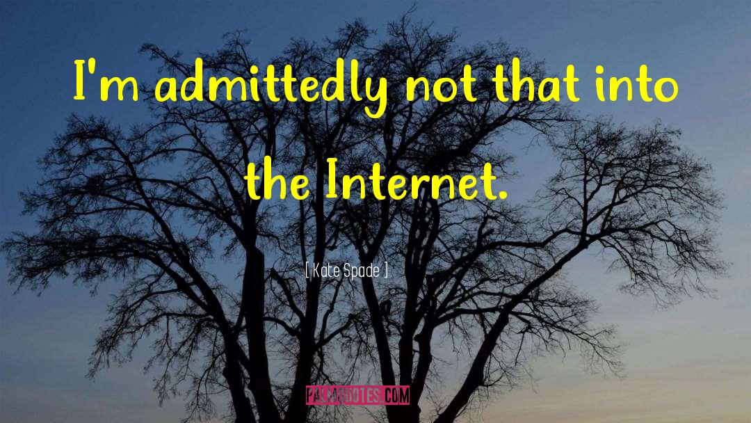 Kate Spade Quotes: I'm admittedly not that into