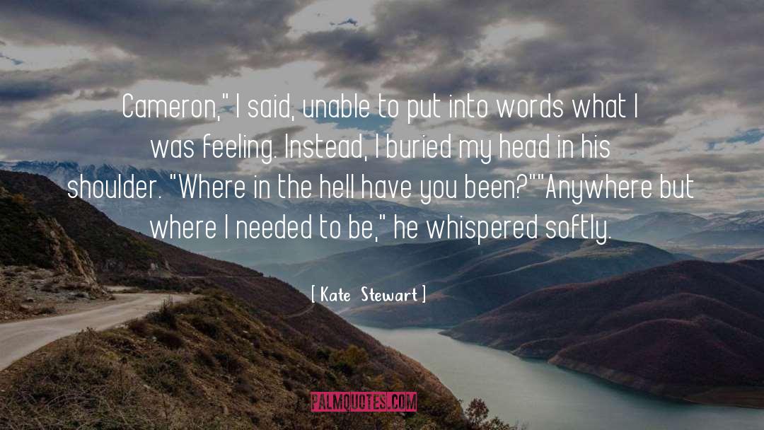 Kate  Stewart Quotes: Cameron,