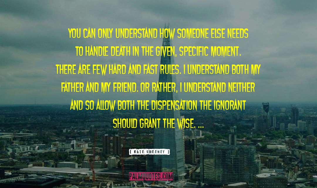 Kate Sweeney Quotes: You can only understand how
