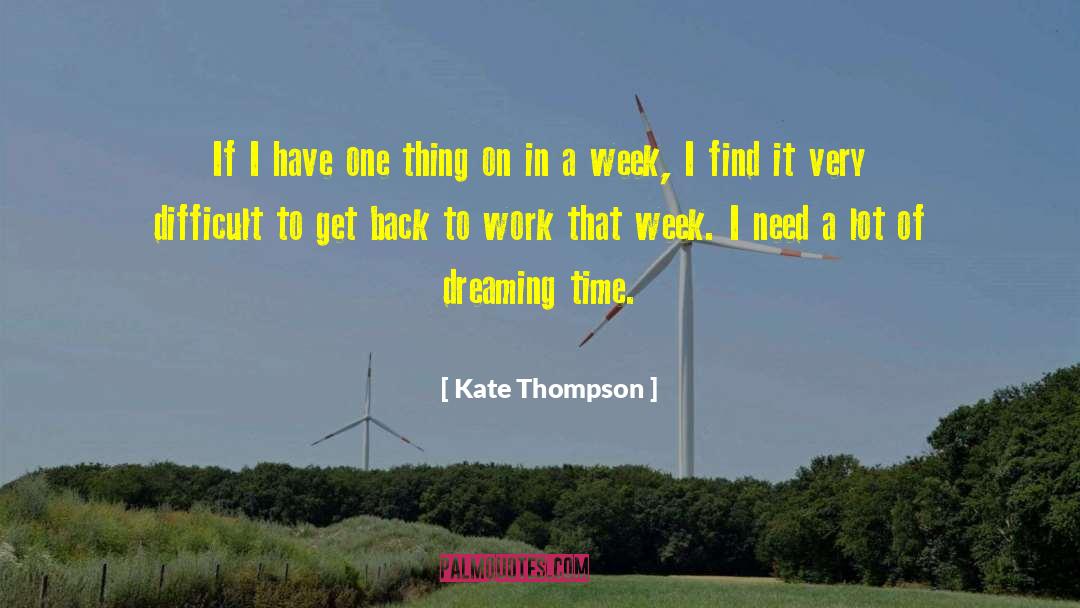 Kate Thompson Quotes: If I have one thing