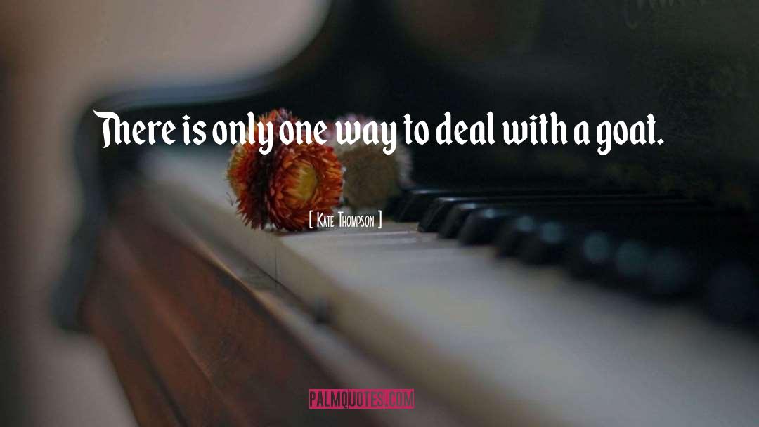 Kate Thompson Quotes: There is only one way