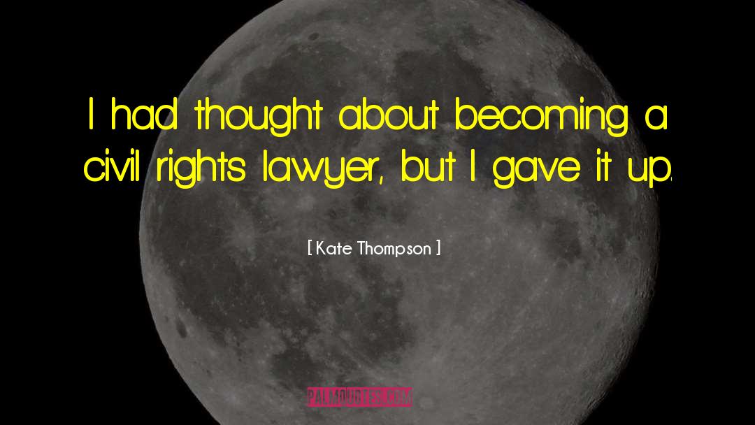 Kate Thompson Quotes: I had thought about becoming
