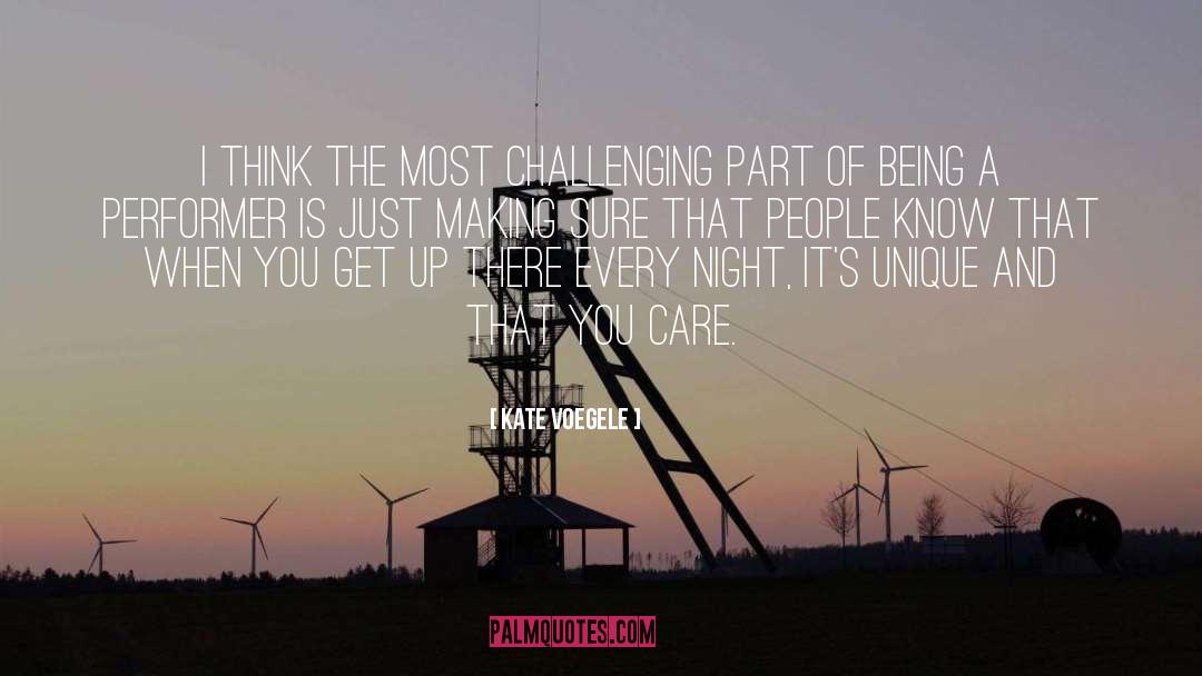 Kate Voegele Quotes: I think the most challenging