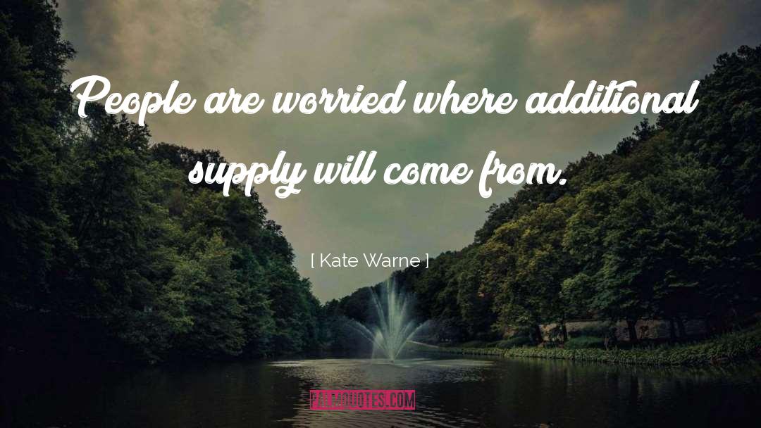 Kate Warne Quotes: People are worried where additional