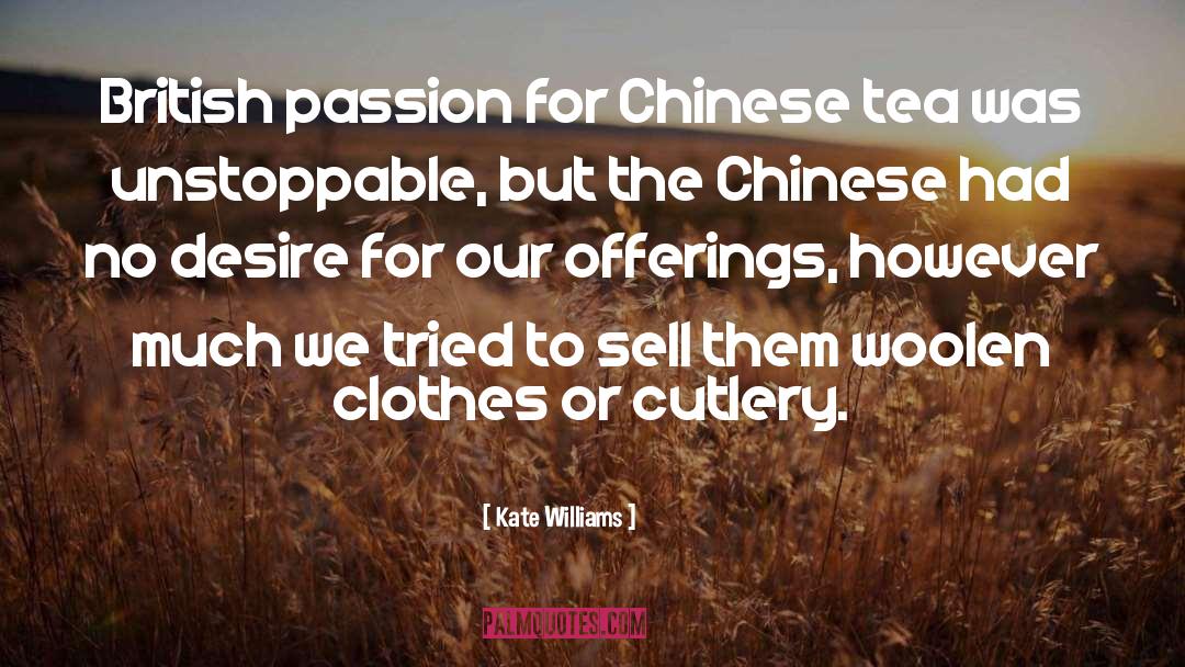 Kate Williams Quotes: British passion for Chinese tea