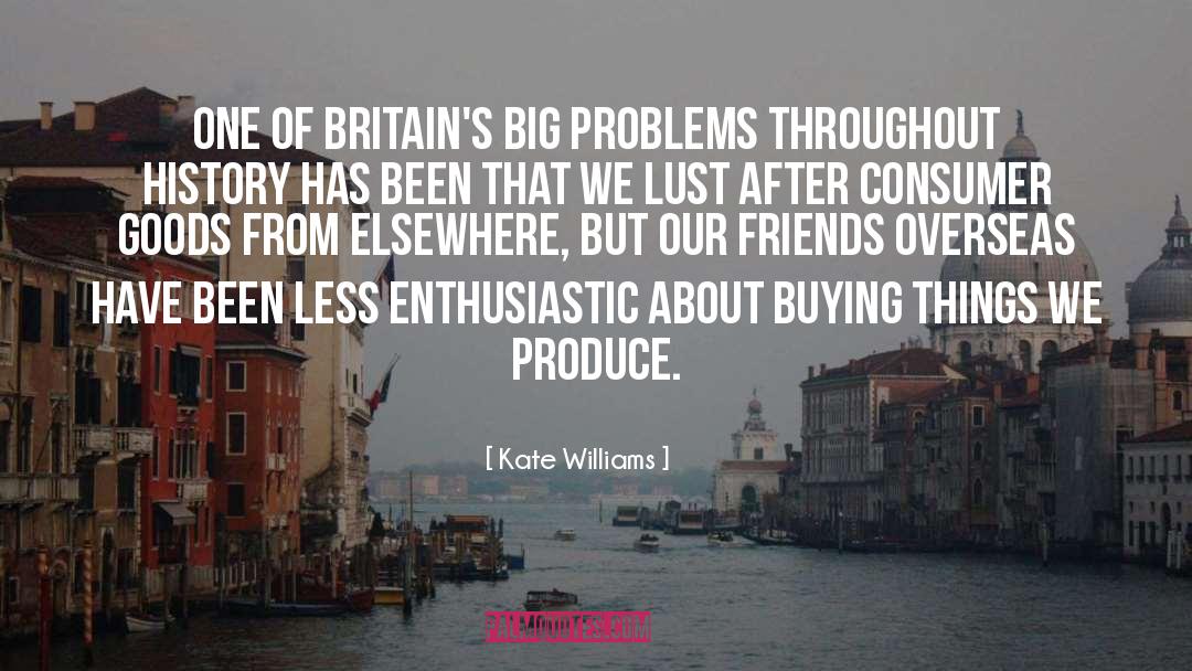 Kate Williams Quotes: One of Britain's big problems