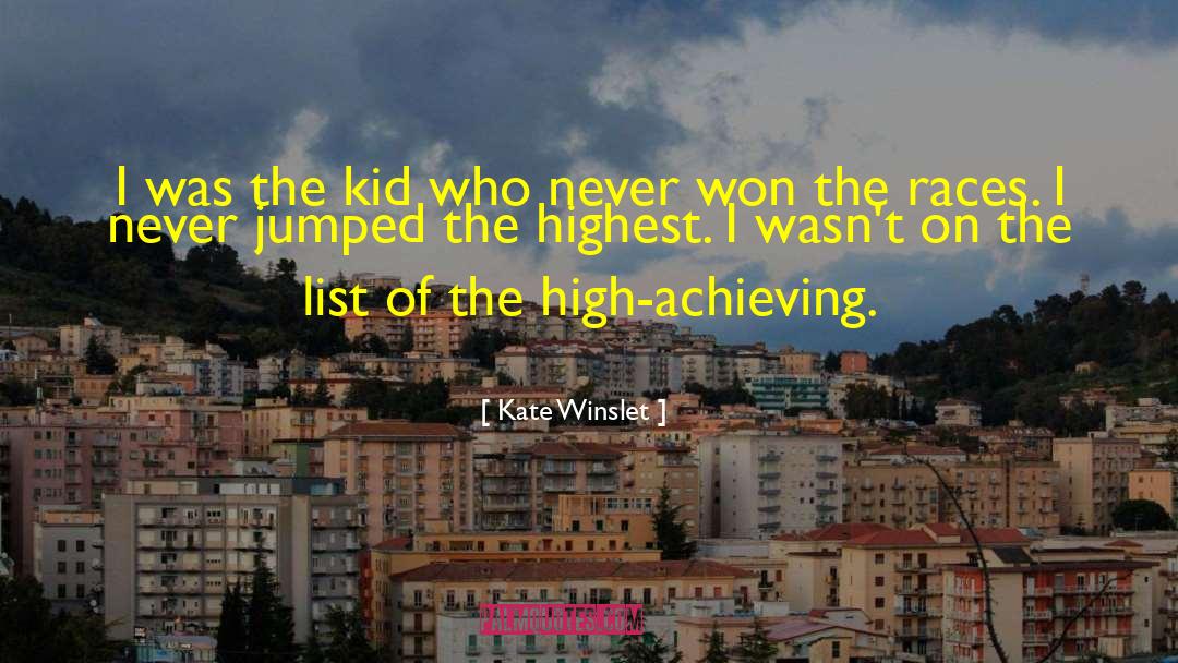 Kate Winslet Quotes: I was the kid who