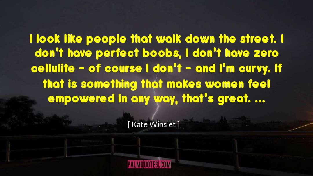 Kate Winslet Quotes: I look like people that