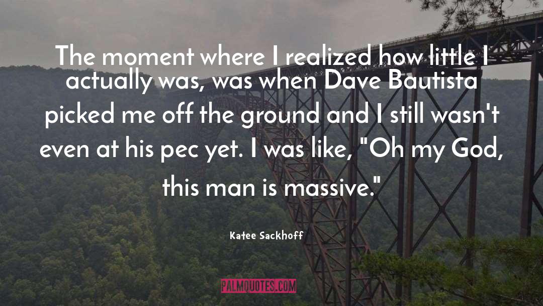 Katee Sackhoff Quotes: The moment where I realized