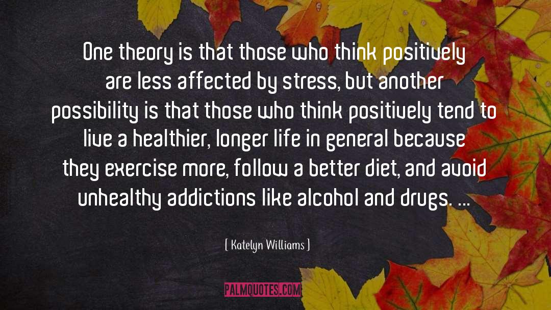 Katelyn Williams Quotes: One theory is that those