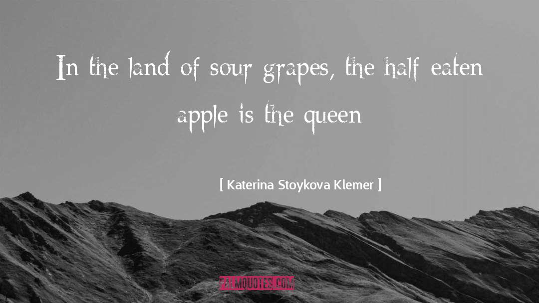 Katerina Stoykova Klemer Quotes: In the land of sour