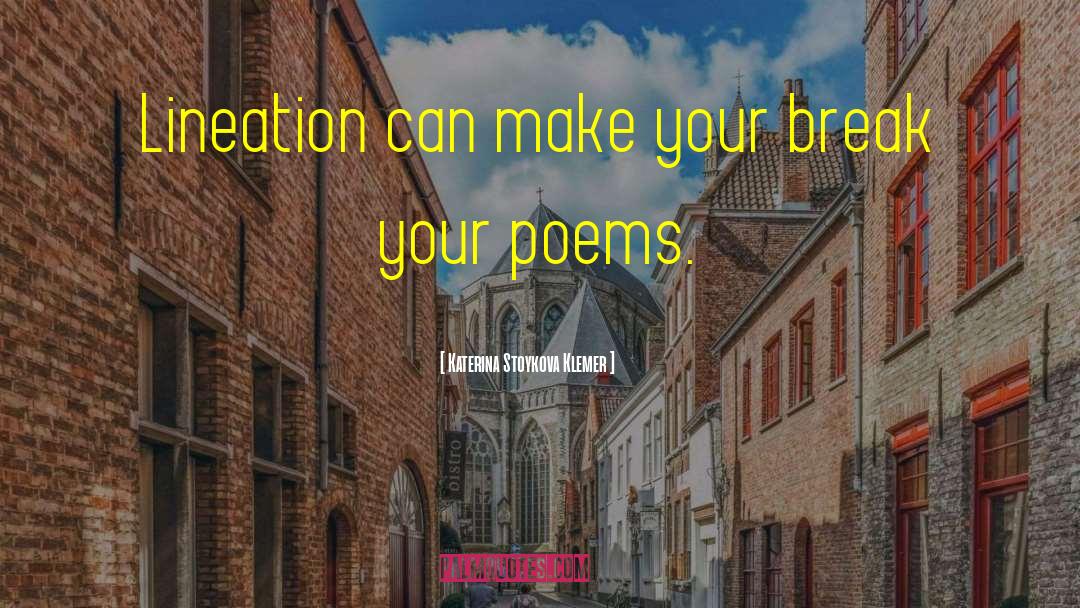 Katerina Stoykova Klemer Quotes: Lineation can make your break