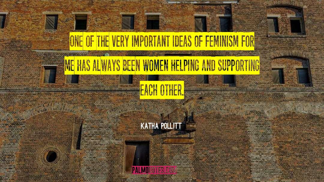 Katha Pollitt Quotes: One of the very important