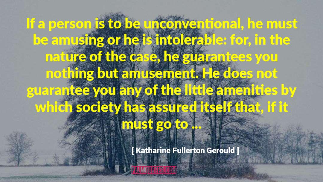 Katharine Fullerton Gerould Quotes: If a person is to