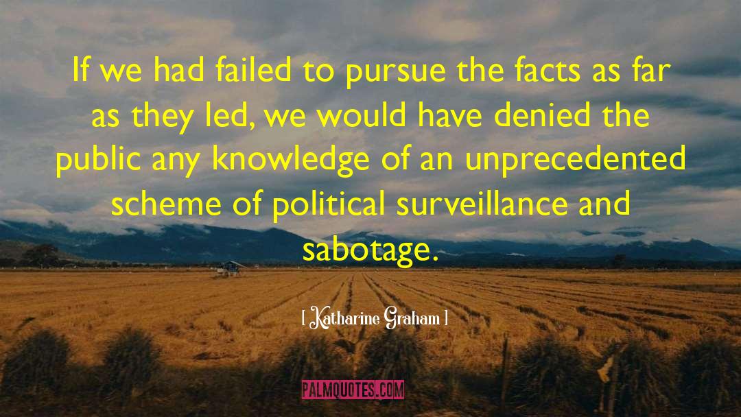 Katharine Graham Quotes: If we had failed to