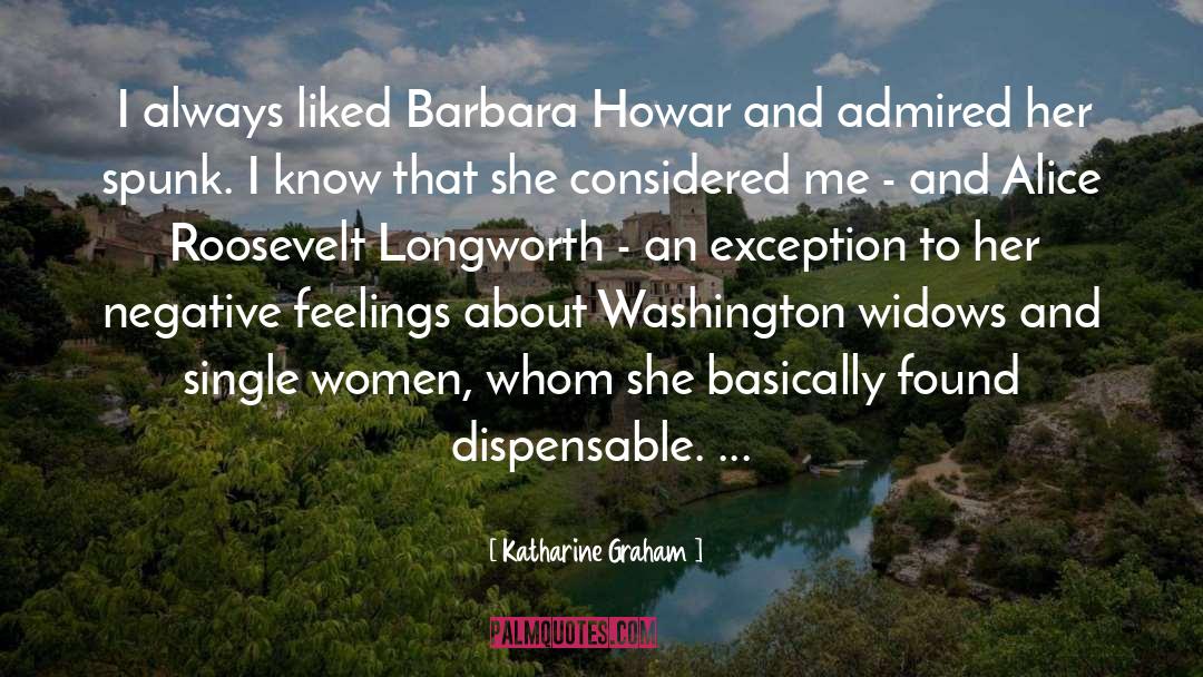 Katharine Graham Quotes: I always liked Barbara Howar