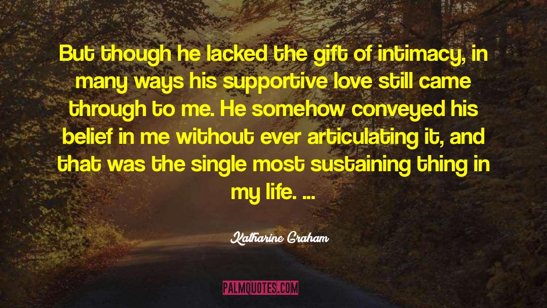 Katharine Graham Quotes: But though he lacked the