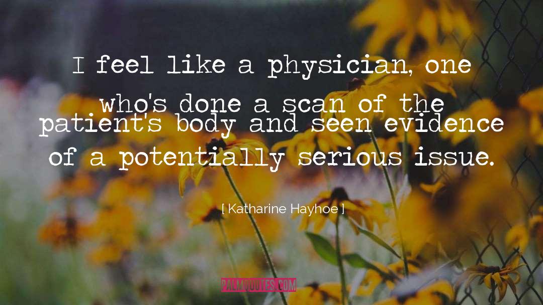 Katharine Hayhoe Quotes: I feel like a physician,