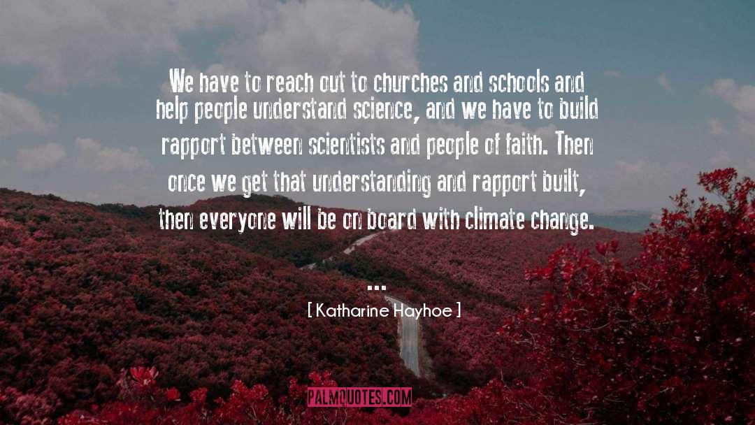 Katharine Hayhoe Quotes: We have to reach out