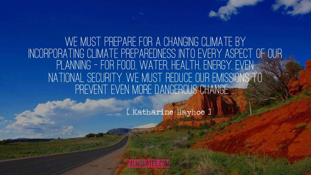 Katharine Hayhoe Quotes: We must prepare for a