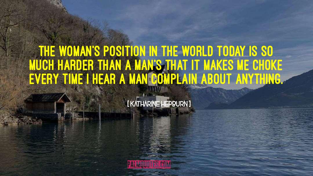 Katharine Hepburn Quotes: The woman's position in the