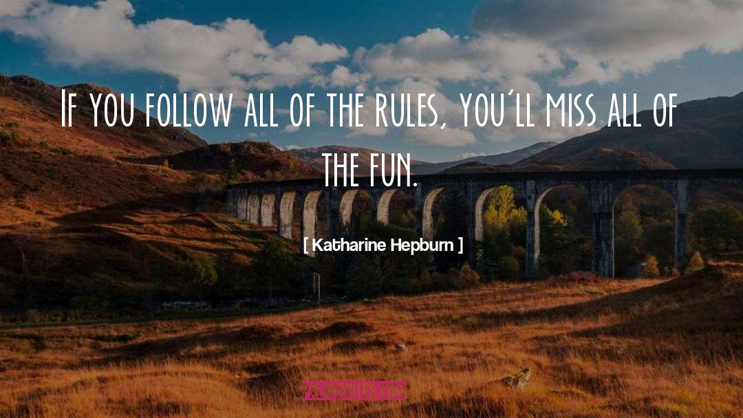 Katharine Hepburn Quotes: If you follow all of