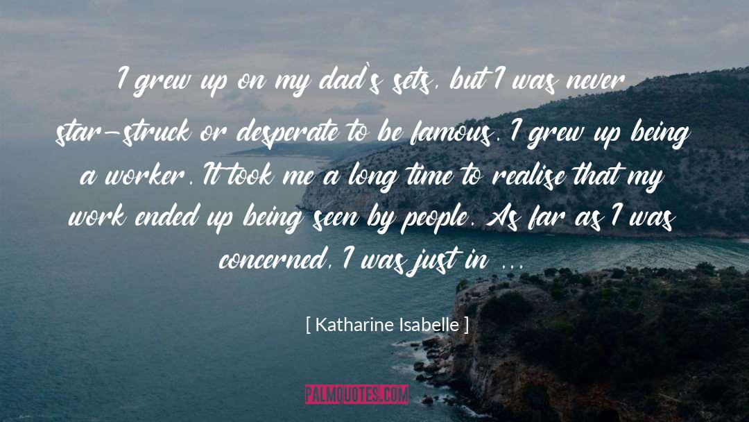 Katharine Isabelle Quotes: I grew up on my