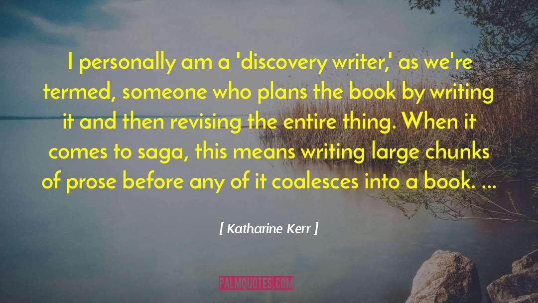 Katharine Kerr Quotes: I personally am a 'discovery