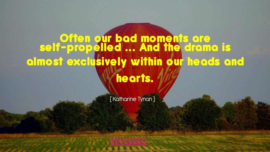 Katharine Tynan Quotes: Often our bad moments are