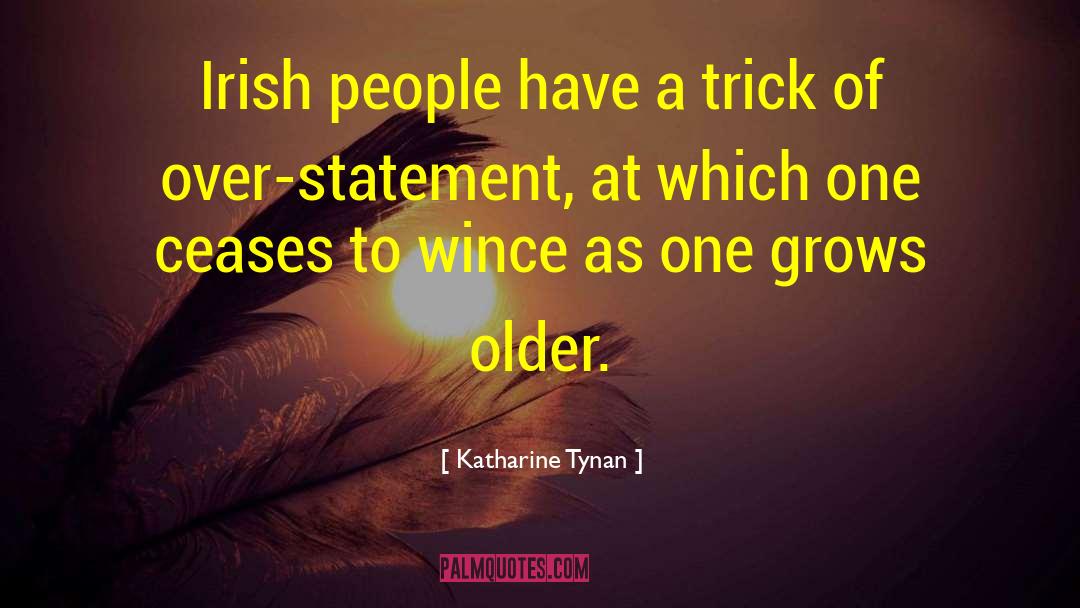 Katharine Tynan Quotes: Irish people have a trick