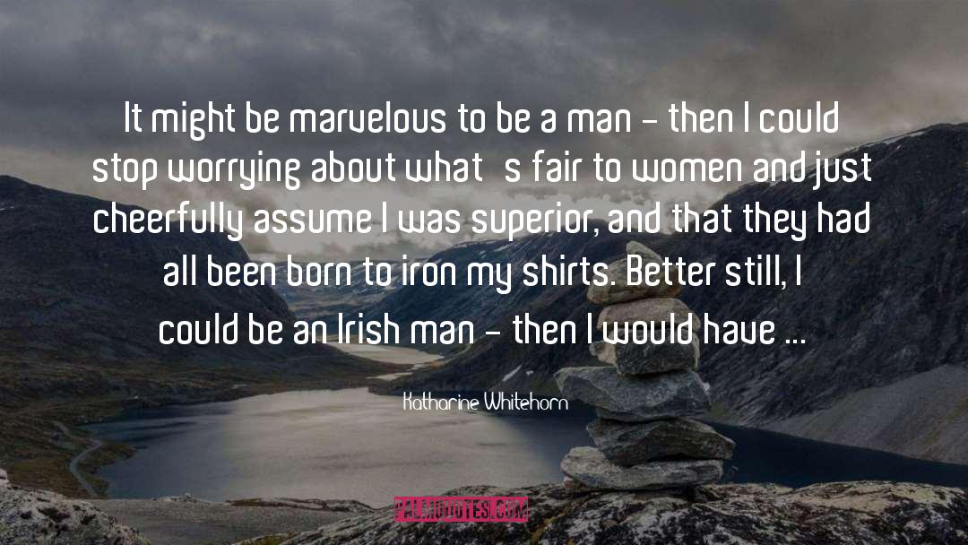 Katharine Whitehorn Quotes: It might be marvelous to