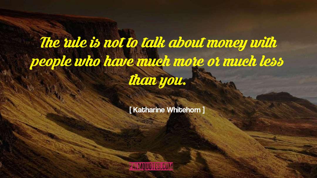 Katharine Whitehorn Quotes: The rule is not to