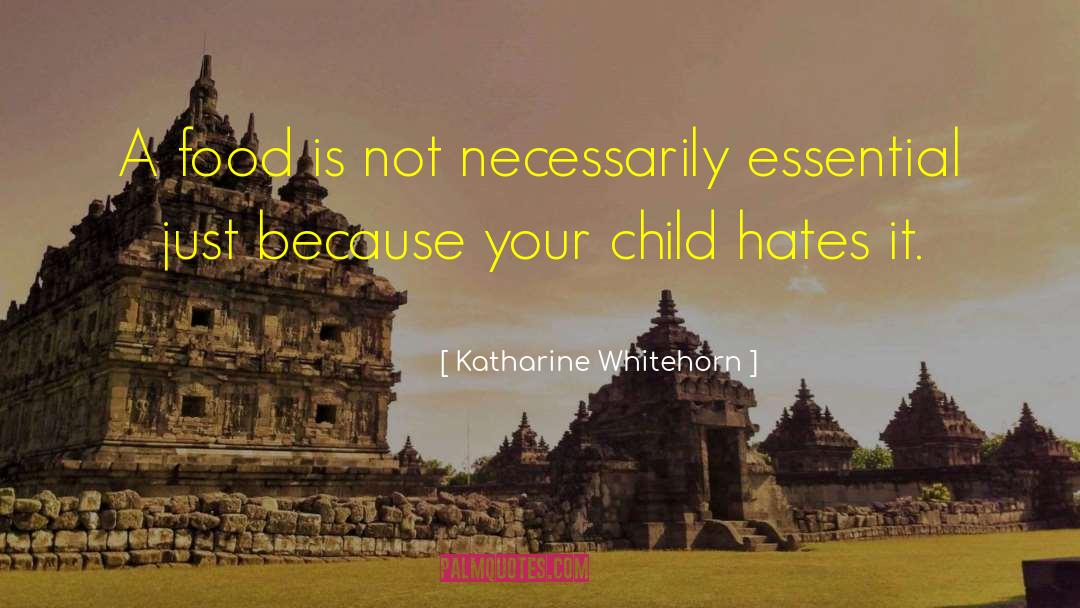 Katharine Whitehorn Quotes: A food is not necessarily