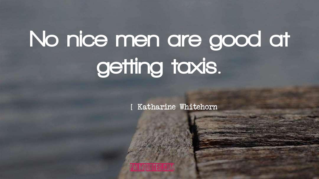 Katharine Whitehorn Quotes: No nice men are good