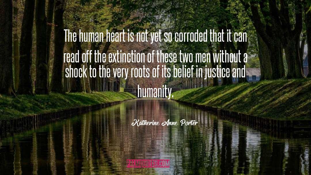 Katherine Anne Porter Quotes: The human heart is not