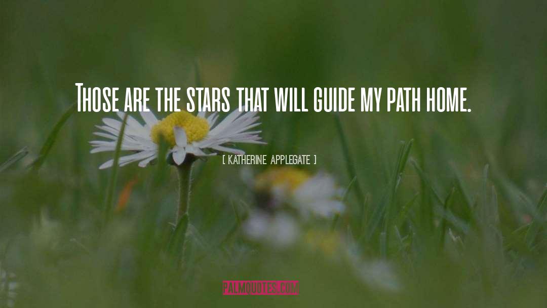 Katherine Applegate Quotes: Those are the stars that