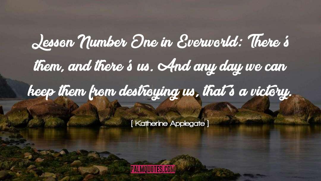 Katherine Applegate Quotes: Lesson Number One in Everworld: