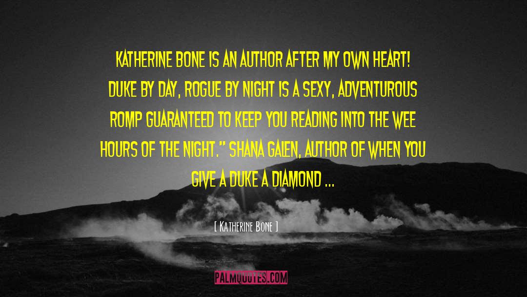 Katherine Bone Quotes: Katherine Bone is an author