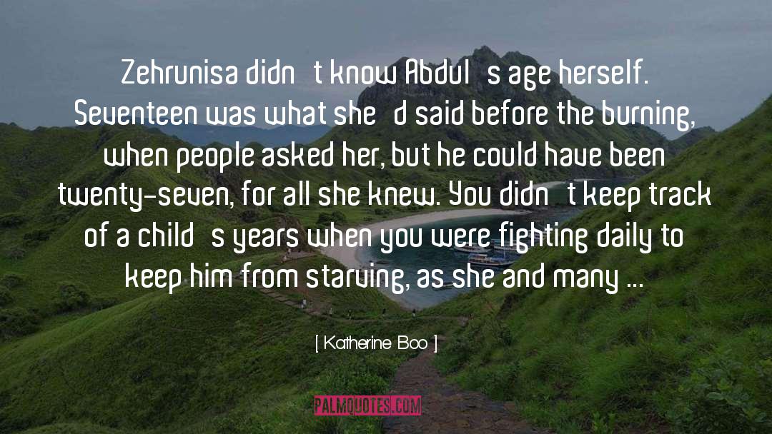 Katherine Boo Quotes: Zehrunisa didn't know Abdul's age