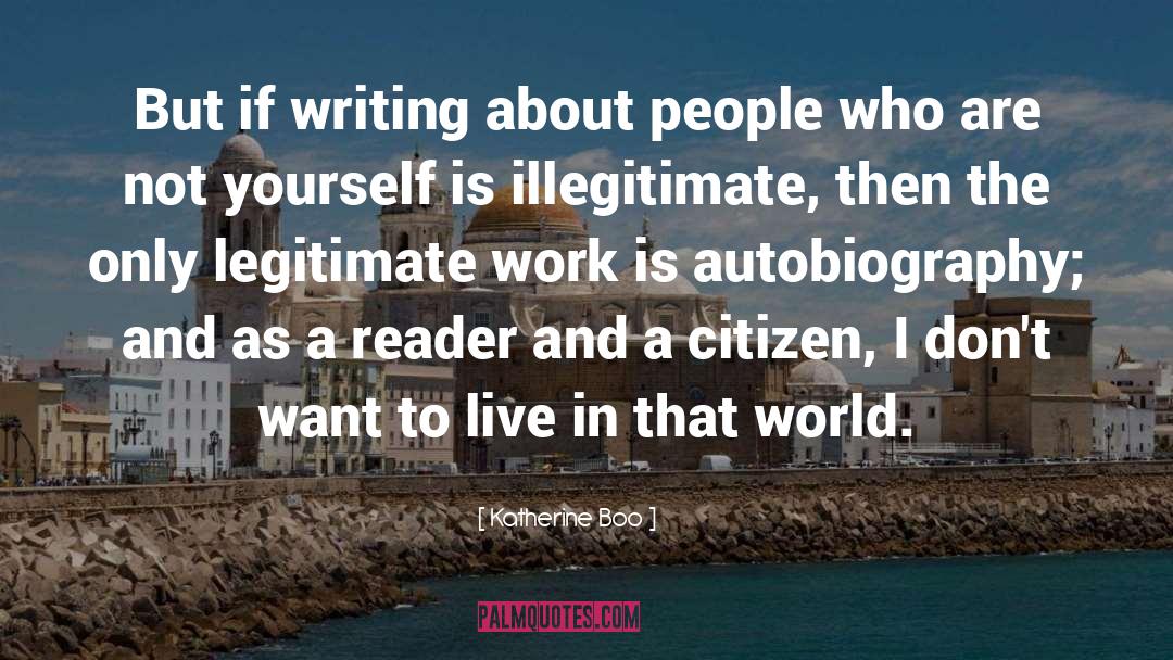 Katherine Boo Quotes: But if writing about people