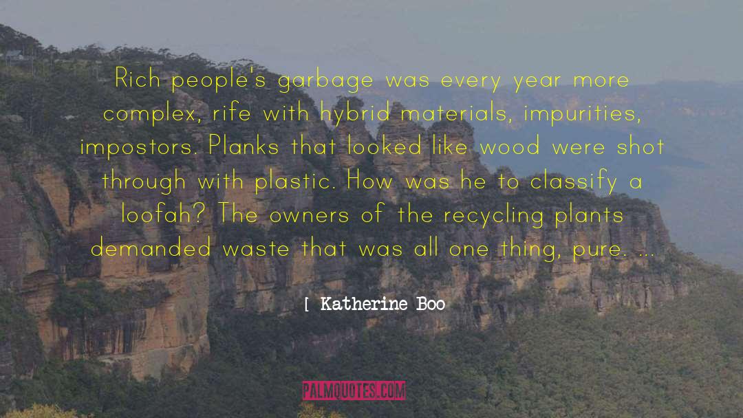 Katherine Boo Quotes: Rich people's garbage was every