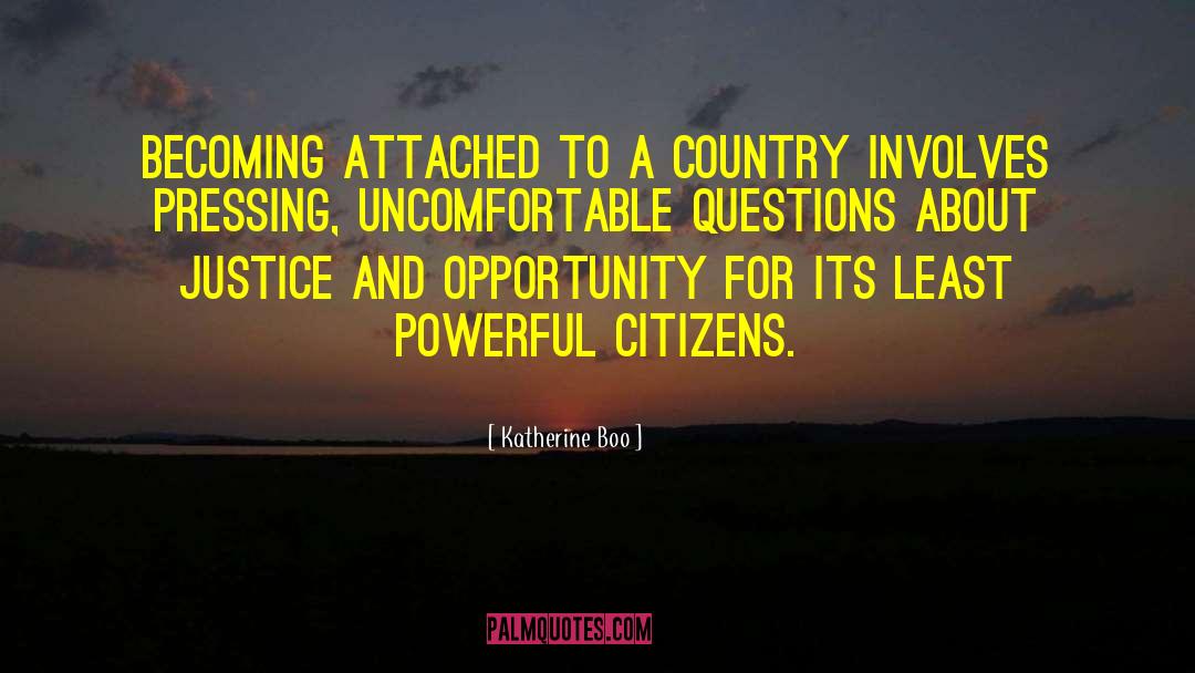 Katherine Boo Quotes: Becoming attached to a country