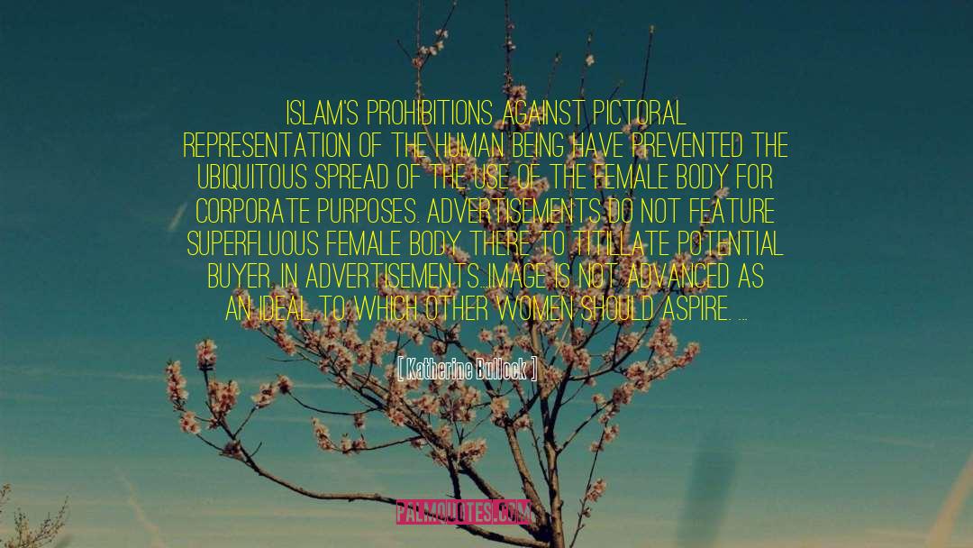 Katherine Bullock Quotes: Islam's prohibitions against pictoral representation