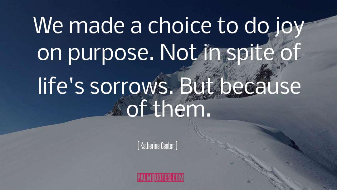 Katherine Center Quotes: We made a choice to