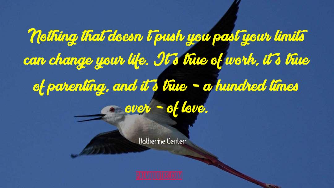 Katherine Center Quotes: Nothing that doesn't push you