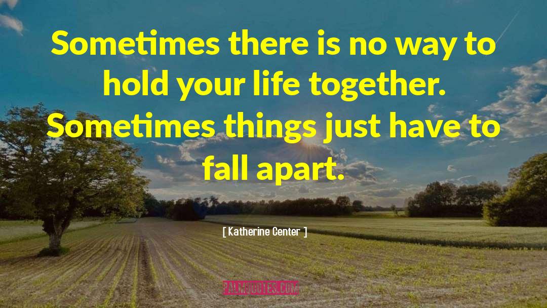 Katherine Center Quotes: Sometimes there is no way