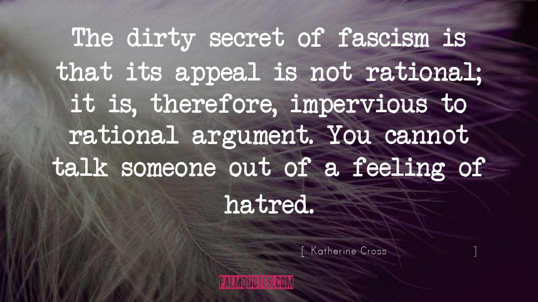 Katherine Cross Quotes: The dirty secret of fascism