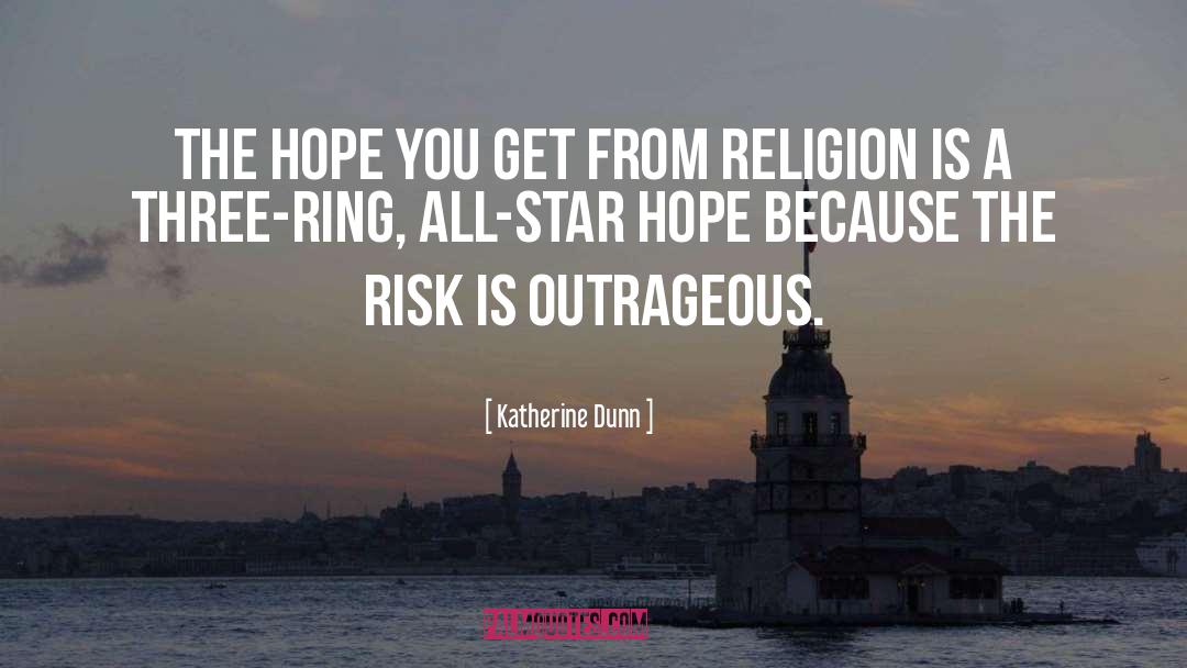 Katherine Dunn Quotes: The hope you get from